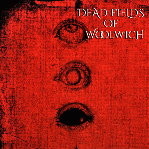 Dead Fields Of Woolwich : Dead Fields of Woolwich